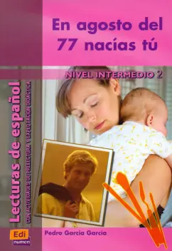 Pedro Garcia: En agosto del 77 nacías tú