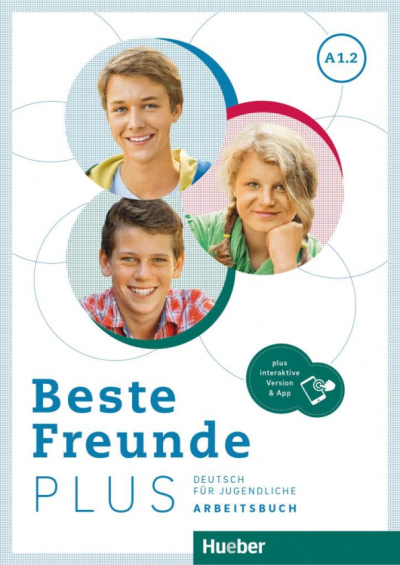 Georgiakaki, Seuthe, Schumann: Beste Freunde Plus A1.2. Arbeitsbuch plus interaktive Version. Deutsch für Jugendliche