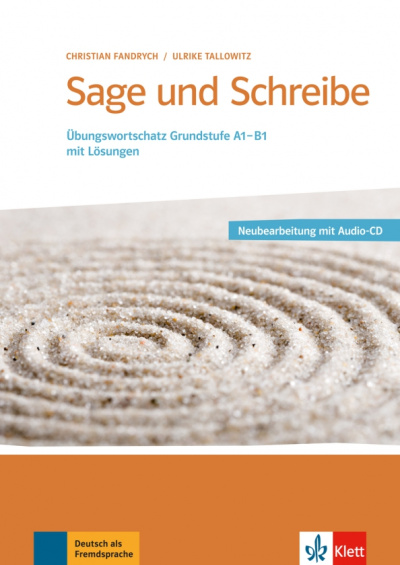 Fandrych, Tallowitz: Sage und Schreibe - Neubearbeitung. Übungswortschatz Grundstufe A1-B1 mit Lösungen + 2 Audio-CDs