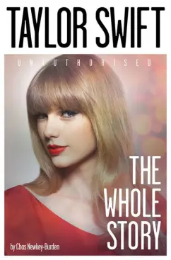 Chas Newkey-Burden: Taylor Swift. The Whole Story