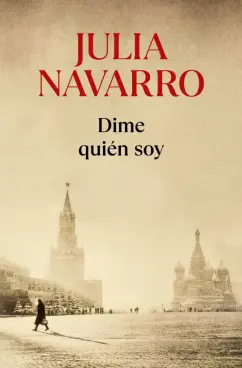 Julia Navarro: Dime quien soy