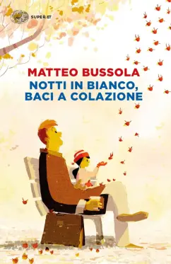 Matteo Bussola: Notti in bianco, baci a colazione