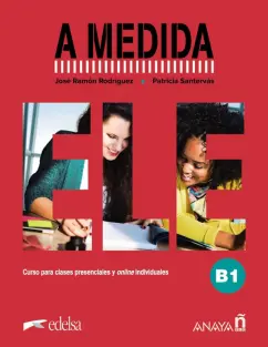 Rodrigues, Santervas: A medida. Nivel B1. Libro del alumno