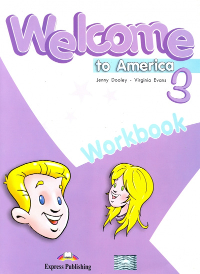 Dooley, Эванс: Welcome To America 3 Workbook