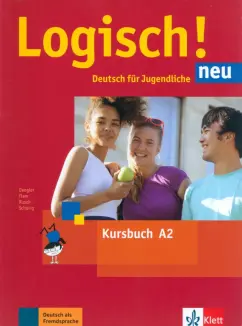 Dengler, Rusch, Fleer: Logisch! Neu. A2. Kursbuch mit Audios