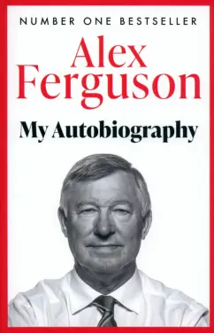 Alex Ferguson: My Autobiography