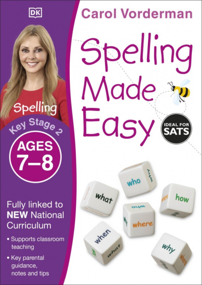 Carol Vorderman: Spelling Made Easy. Ages 7-8. Key Stage 2