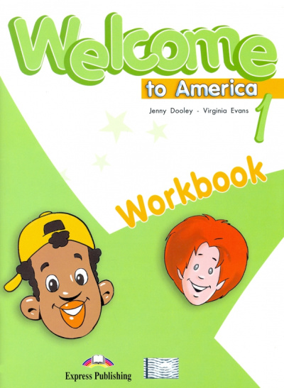 Dooley, Эванс: Welcome To America 1 Workbook