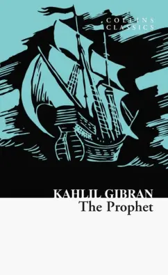 Kahlil Gibran: The Prophet