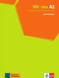 Jenkins-Krumm, Motta, Thurnher: Wir neu A2. Grundkurs Deutsch für junge Lernende. Lehrerhandbuch