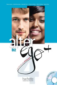Antier, Bonenfant, Chort: Alter Ego+ 4. B2. Livre de l'eleve +  Parcours digital (+CD)