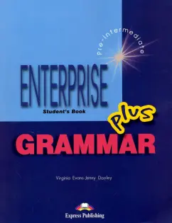 Evans, Дули: Enterprise. Level 3. Pre-Intermediate Plus. Grammar Book