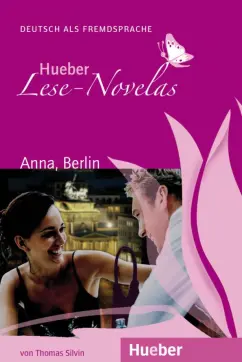 Thomas Silvin: Anna, Berlin. Leseheft. Deutsch als Fremdsprache