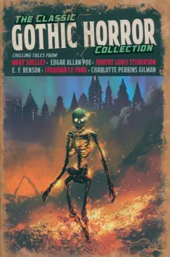 Poe, Шелли, Ле: The Classic Gothic Horror Collection