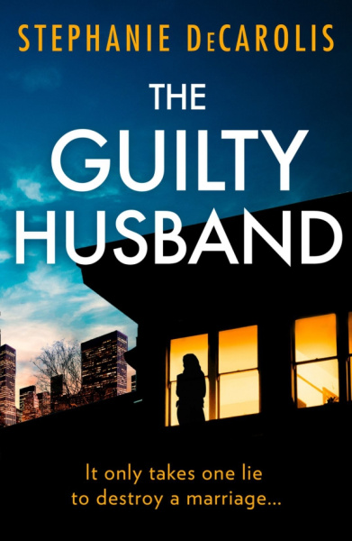 Stephanie DeCarolis: The Guilty Husband