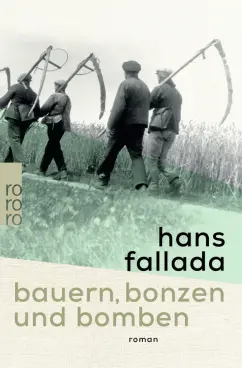 Hans Fallada: Bauern, Bonzen und Bomben
