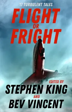 King, Хилл, Vincent: Flight or Fright. 17 Turbulent Tales