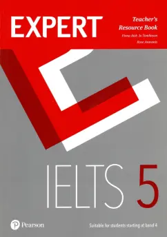 Aish, Aravanis, Tomlinson: Expert. IELTS. Band 5. Teacher's Resource Book