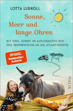 Lotta Lubkoll: Sonne, Meer und lange Ohren. Mit Esel Jonny im ausgebauten Bus zum Überwintern an die Atlantikküste