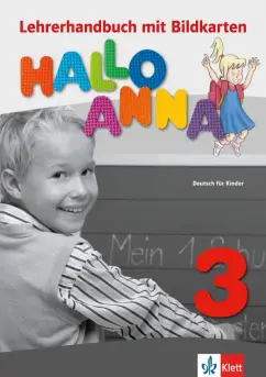 Olga Swerlowa: Hallo Anna 3. Deutsch für Kinder. Lehrerhandbuch mit Bildkarten und Kopiervorlagen (+CD-ROM)