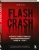 Лиам Воган: Flash Crash. История о трейдере-самоучке, обвалившем финансовый рынок на 1 трлн $ Лиам Воган: Flash Crash. История о трейдере-самоучке, обвалившем финансовый рынок на 1 трлн $