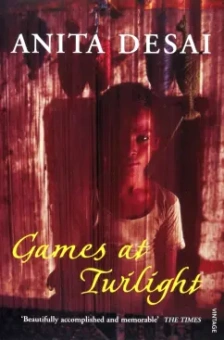 Anita Desai: Games at Twilight