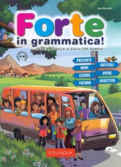 Sara Servetti: Forte in grammatica! Teoria, esercizi e giochi per bambini. A1-A2