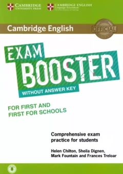 Chilton, Dignen, Fountain: Cambridge English Exam Booster for First and First for Schools. Without Answer Key. With Audio