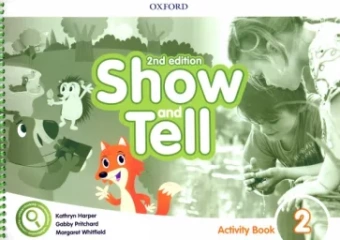 Harper, Whitfield, Pritchard: Show and Tell. Second Edition. Level 2. Activity Book