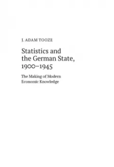 Адам Туз: Статистика и германское государство, 1900–1945. Создание современного экономического знания