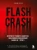 Лиам Воган: Flash Crash. История о трейдере-самоучке, обвалившем финансовый рынок на 1 трлн $ Лиам Воган: Flash Crash. История о трейдере-самоучке, обвалившем финансовый рынок на 1 трлн $