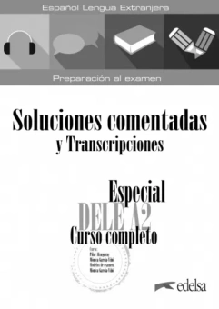 Monica Garcia-Vino: Especial DELE A2. Curso completo. Soluciones comentadas y transcripciones