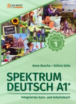 Buscha, Szita: Spektrum Deutsch A1+. Teilband 1. Integriertes Kurs- und Arbeitsbuch. Kapitel 1–6 + Audios online