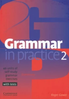Roger Gower: Grammar in Practice. Level 2. Elementary
