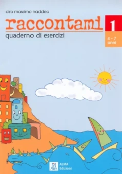 Ciro Naddeo: Raccontami 1. Quaderno di esercizi