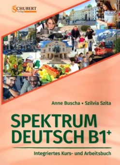 Buscha, Szita: Spektrum Deutsch B1+. Integriertes Kurs- und Arbeitsbuch (+2CDs)