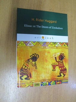 Henry Haggard: Elissa, or The Doom of Zimbabwe