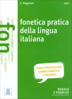 Chiara Pegoraro: Fonetica pratica della lingua italiana + audio online