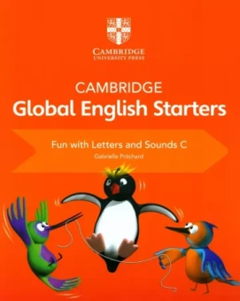 Gabrielle Pritchard: Cambridge Global English. Starters. Fun with Letters and Sounds C