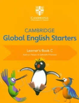 Harper, Pritchard: Cambridge Global English. Starters. Learner's Book C