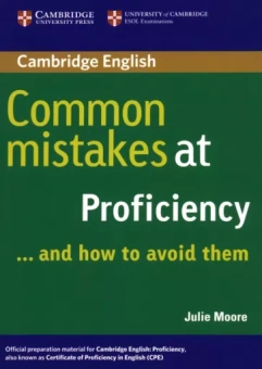 Julie Moore: Common Mistakes at Proficiency... and How to Avoid Them