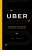 Адам Лашински: UBER. Инсайдерская история мирового господства