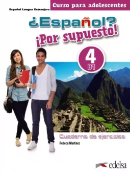Rebeca Martinez: ¿Español? ¡Por supuesto! 4. B1. Libro de ejercicios