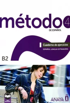 Esteba, Paredes, Pelaez: Método de español 4. B2. Cuaderno de ejercicios
